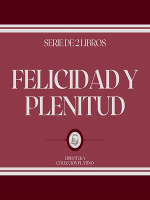 cover image of Felicidad y Plenitud (Serie de 2 Libros)
